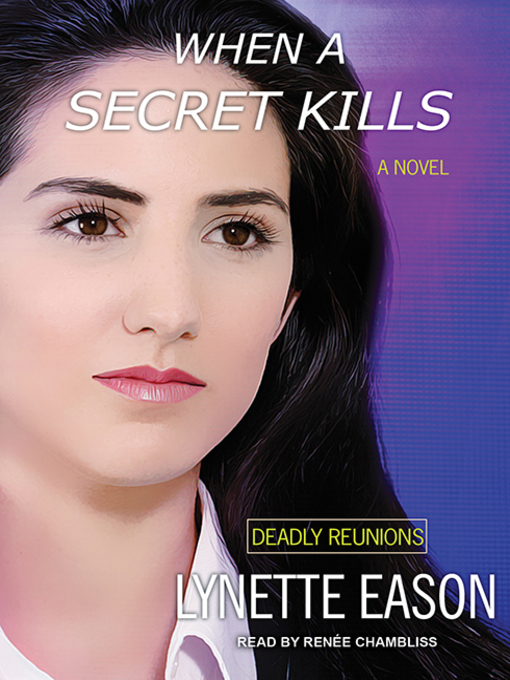 Title details for When a Secret Kills by Lynette Eason - Available